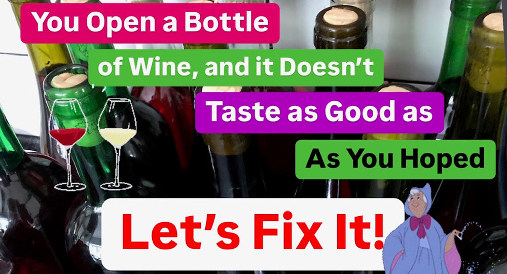 How To Fix A Wine That Doesnt Taste As Good as It Should